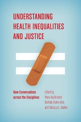 Understanding Health Inequalities and Justice - Rebecca L. Walker