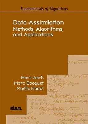 Data Assimilation - Mark Asch, Marc Bocquet, Maëlle Nodet