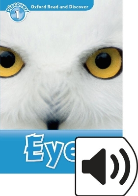 Oxford Read and Discover: Level 1: Eyes Audio Pack - Rob Sved