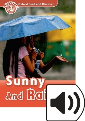 Oxford Read and Discover: Level 2: Sunny and Rainy Audio Pack - Louise Spilsbury