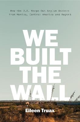 We Built the Wall - Eileen Truax