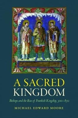 A Sacred Kingdom - Michael Edward Moore