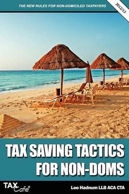 Tax Saving Tactics for Non-Doms - Lee Hadnum