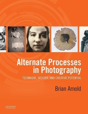 Alternate Processes in Photography - Brian Arnold