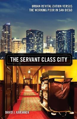 The Servant Class City - David J. Karjanen