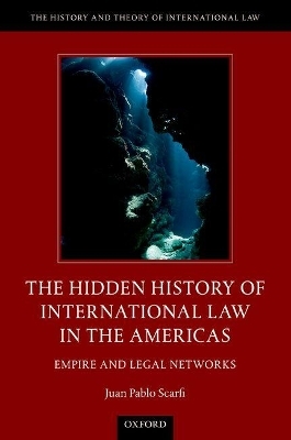 The Hidden History of International Law in the Americas - Dr. Juan Pablo Scarfi