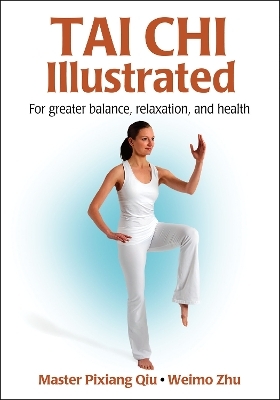 Tai Chi Illustrated - Pixiang Qiu, Weimo Zhu