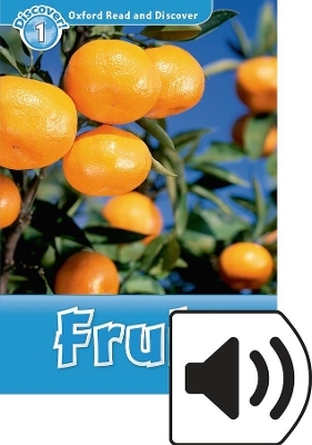 Oxford Read and Discover: Level 1: Fruit Audio Pack - Louise Spilsbury