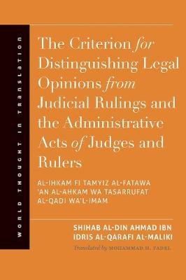 The Criterion for Distinguishing Legal Opinions from Judicial Rulings and the Administrative Acts of Judges and Rulers - Shihab al-Din Ahmad ibn Idris al-Qarafi al-Maliki