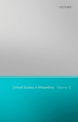 Oxford Studies in Metaethics 12 - 