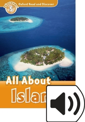 Oxford Read and Discover: Level 5: All About Islands Audio Pack - James Styring