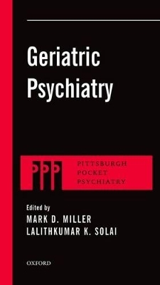 Geriatric Psychiatry - Mark D. Miller, LalithKumar K. Solai