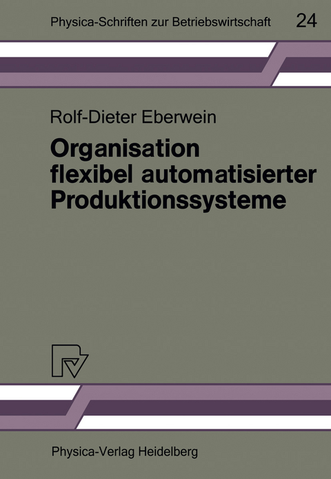 Organisation flexibel automatisierter Produktionssysteme - Rolf-Dieter Eberwein