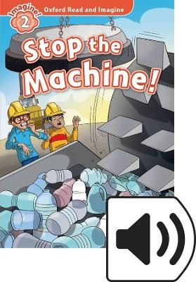 Oxford Read and Imagine: Level 2: Stop the Machine Audio Pack - Paul Shipton