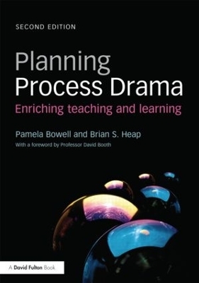 Planning Process Drama - Pamela Bowell, Brian S. Heap