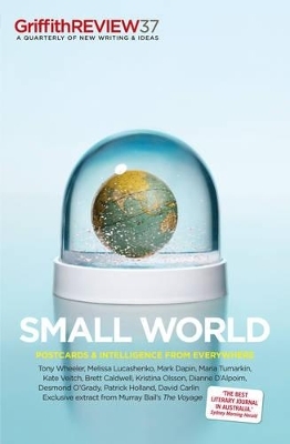Griffith Review 37: Small World - 