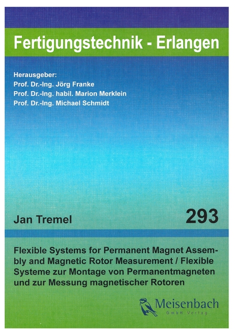 Flexible Systems for Permanent Magnet Assembly and Magnetic Rotor Measurement - Jan Tremel