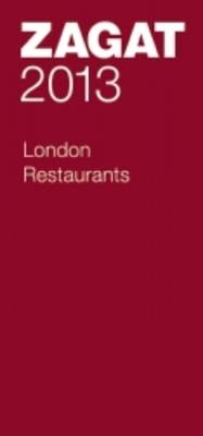 2013 London Restaurants -  Zagat Survey