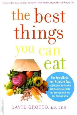 The Best Things You Can Eat - David Grotto