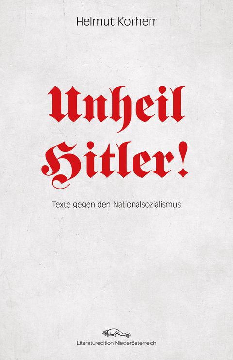 Unheil Hitler - Helmut Korherr