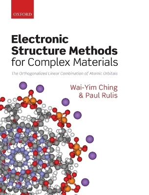 Electronic Structure Methods for Complex Materials - Wai-Yim Ching, Paul Rulis