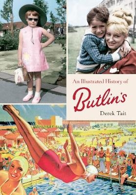 An Illustrated History of Butlins - Derek Tait