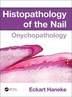 Histopathology of the Nail - Eckart Haneke
