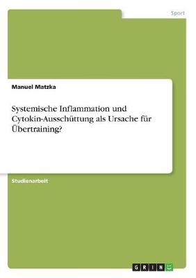 Systemische Inflammation und Cytokin-Ausschüttung als Ursache für Übertraining? - Manuel Matzka