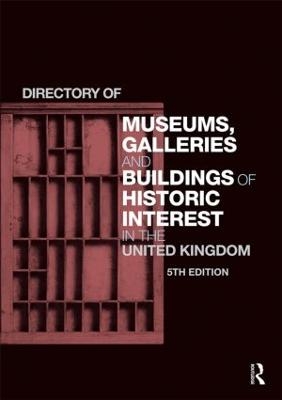 Directory of Museums, Galleries and Buildings of Historic Interest in the United Kingdom -  Europa Publications