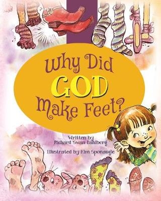 Why Did God Make Feet? - Richard Swan Dahlberg