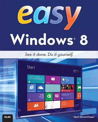 Easy Windows 8 - Mark Edward Soper