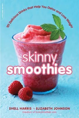 Skinny Smoothies - Elizabeth Johnson, Shell Harris