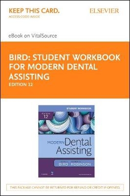 Student Workbook for Modern Dental Assisting - Elsevier eBook on Vitalsource (Retail Access Card) - Doni L Bird, Debbie S Robinson