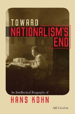 Toward Nationalism's End - Adi Gordon