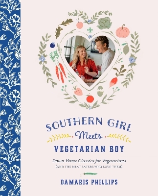 Southern Girl Meets Vegetarian Boy - Damaris Phillips