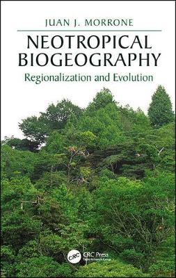 Neotropical Biogeography - Juan J. Morrone