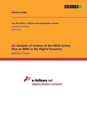 An Analysis of Actions of the OECD Action Plan on BEPS in the Digital Economy - Melanie Keller