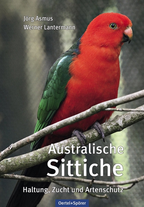 Australische Sittiche - Jörg Asmus, Werner Lantermann