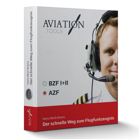 AZF Der schnelle Weg zum Flugfunkzeugnis - Hans Ulrich Kriens