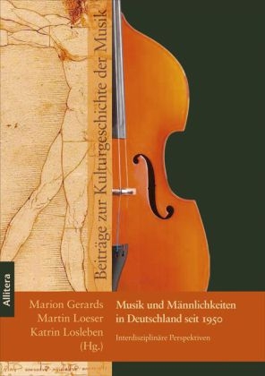 Musik und Männlichkeiten in Deutschland seit 1950 - 