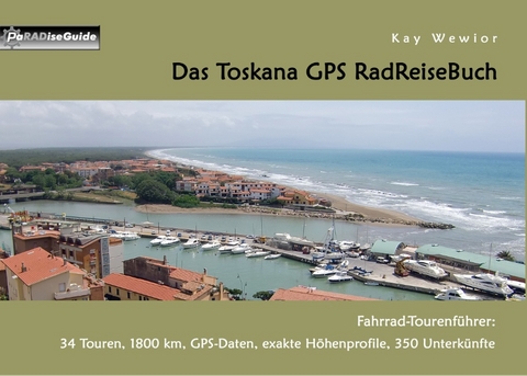Das Toskana GPS RadReiseBuch - Kay Wewior