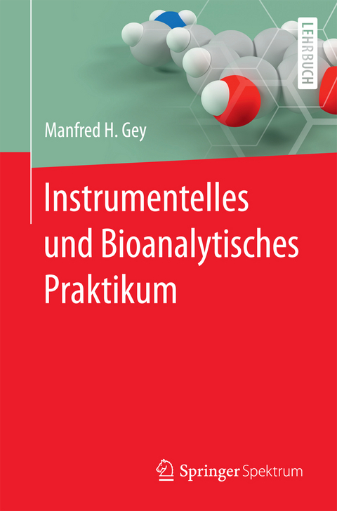 Instrumentelles und Bioanalytisches Praktikum - Manfred H. Gey