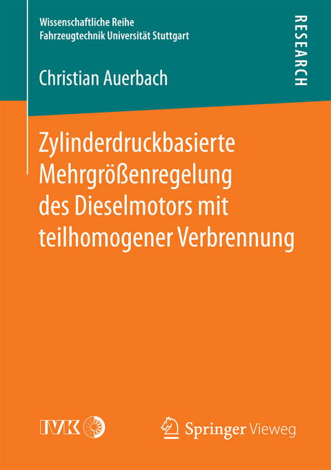 Zylinderdruckbasierte Mehrgrößenregelung des Dieselmotors mit teilhomogener Verbrennung - Christian Auerbach