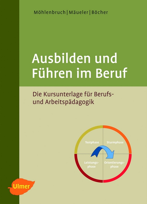 Ausbilden und Führen im Beruf - Georg Möhlenbruch, Bernd Mäueler