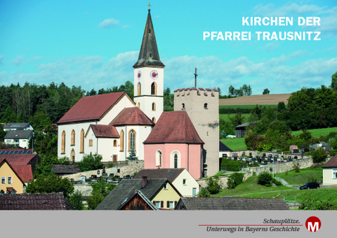 Kirchen der Pfarrei Trausnitz - Peter Morsbach