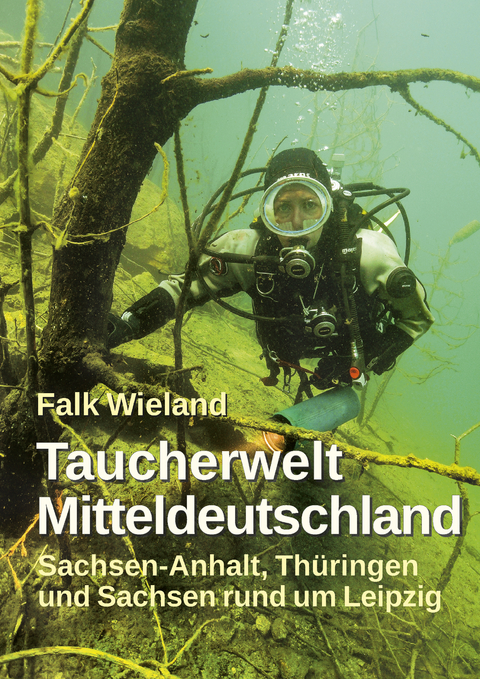 Taucherwelt Mitteldeutschland - Falk Wieland