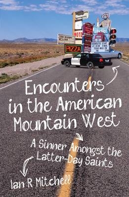 Encounters in the American Mountain West - Ian R. Mitchell