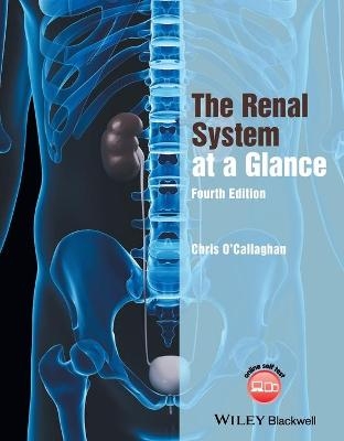 The Renal System at a Glance - Christopher O'Callaghan