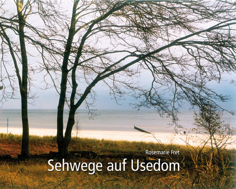 Sehwege auf Usedom - Rosemarie Fret