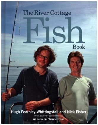 The River Cottage Fish Book - Hugh Fearnley-Whittingstall, Nick Fisher